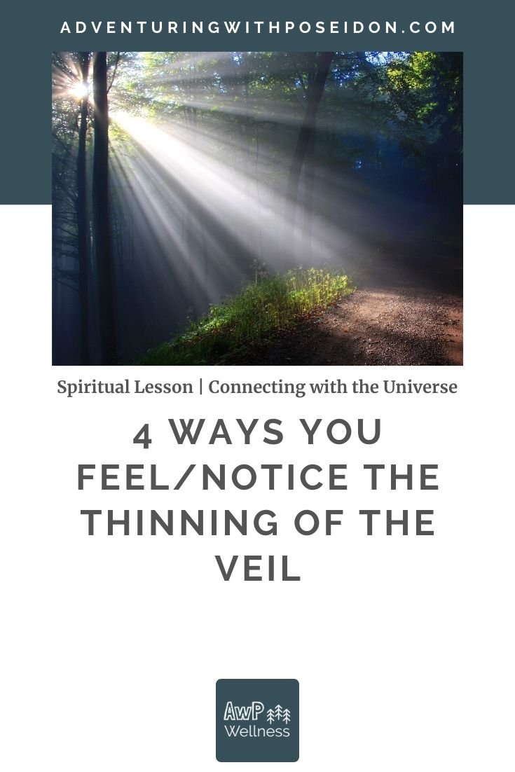 4 Ways You Feel/Notice the Thinning of the Veil