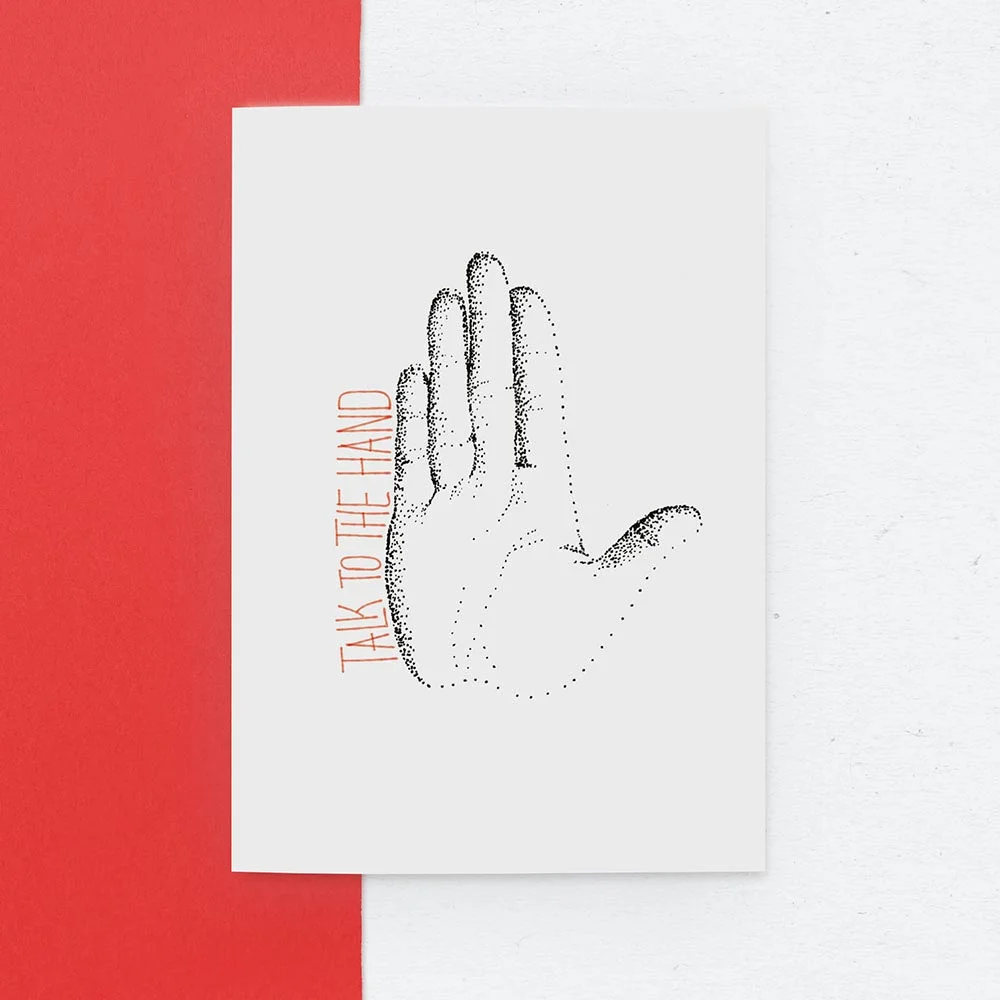 Greeting Card || Handdrawn, dot illustration || Talk to the Hand