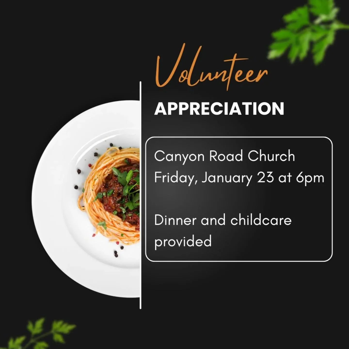Our Volunteer Appreciation Dinner will be Friday, January 23rd at 6pm at church! 🍲 Childcare is provided. 

We are SO thankful for everyone who gives their time and energy to serve at Canyon Road! If you have volunteered in any way to help our churc