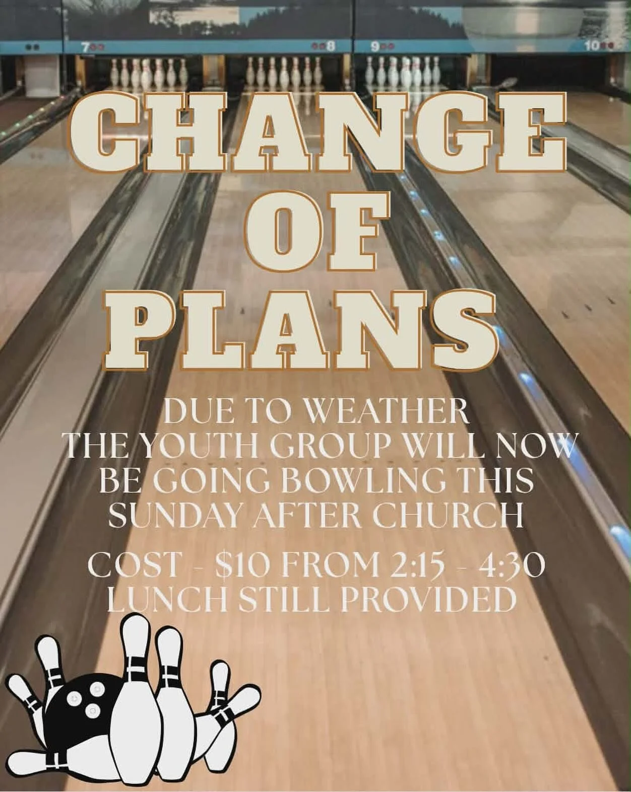 📣 ATTENTION YOUTH📣
Due to weather we will now be going bowling after church! 
Cost is $10 which includes games, shoes, and lunch!
We will be leaving from the church and headed to Skinny Dogz 2:15 - 4:30
Please let us know if you/and a friend plan o