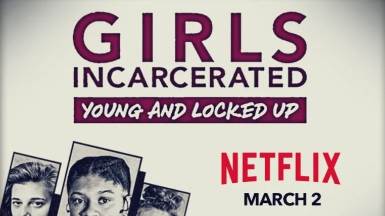 GIRLS INCARCERATED on Netflix