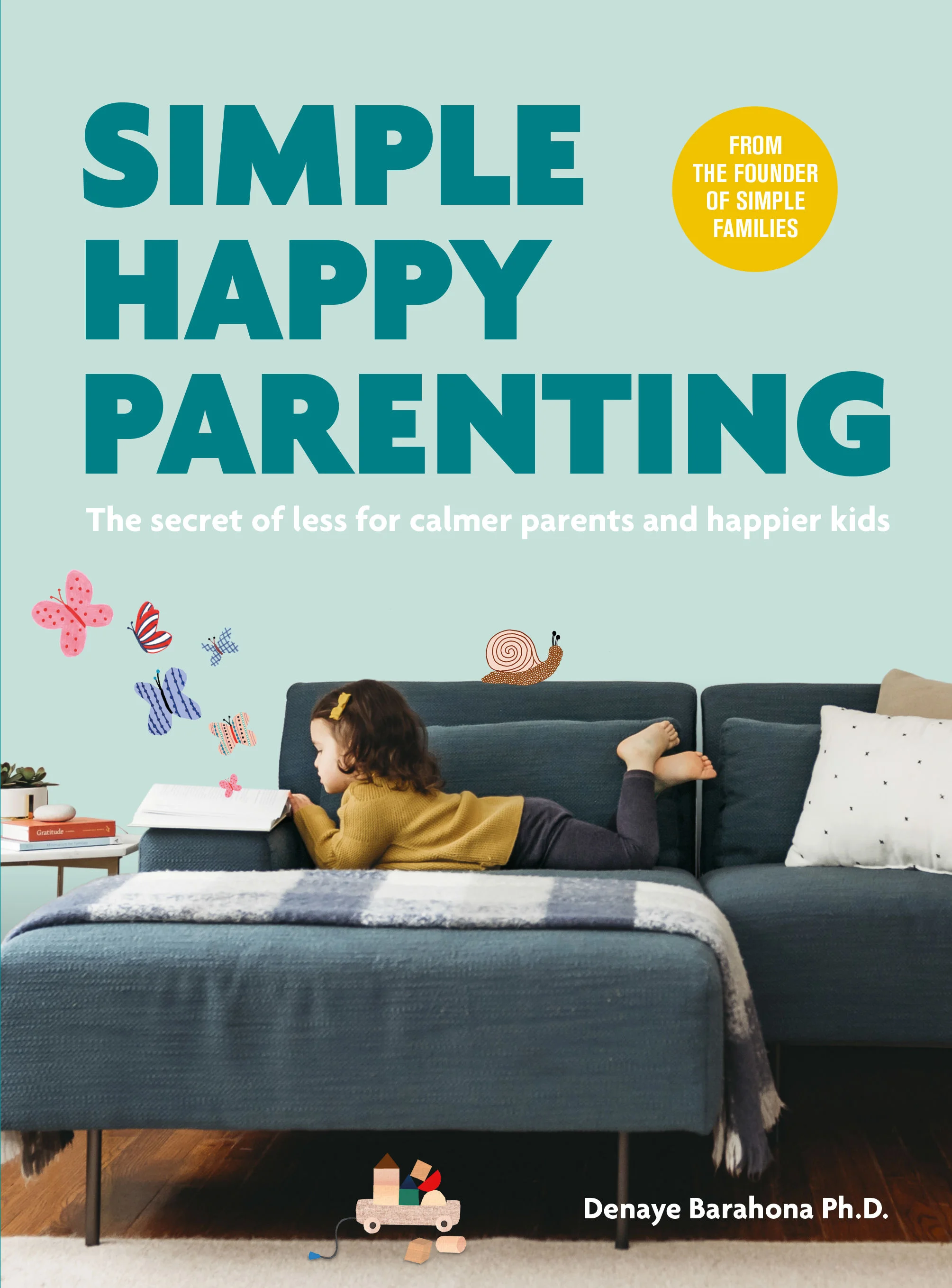 Simple Happy Parenting by Denaye Barahona is available now.