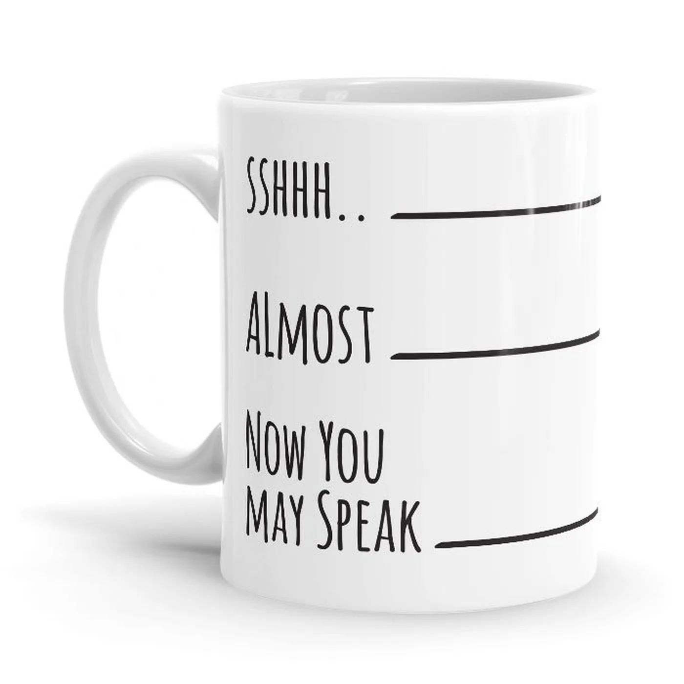 Novel Morphing Mug "Shhh Almost Now You May Speak" €39,60 