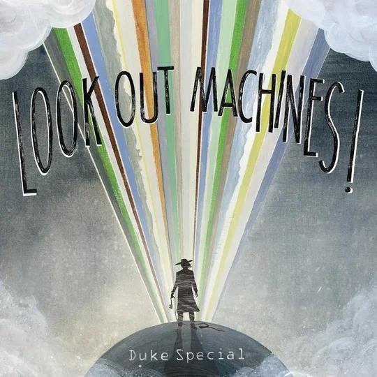 Duke Special - Look Out Machines