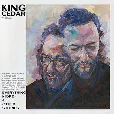 KING CEDAR - Everything More, &amp; Other Stories 