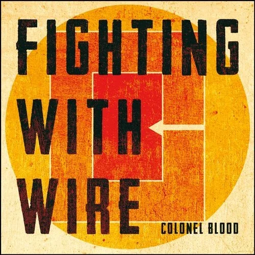 Fighting With Wire | Colonel Blood