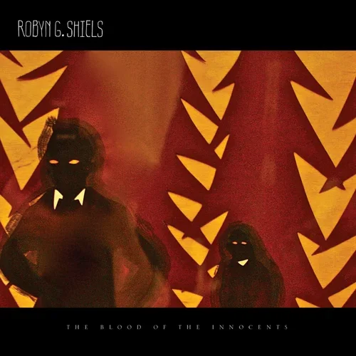 Robyn G. Shiels | The Blood Of The Innocents