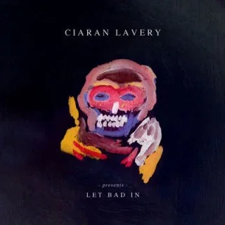 Ciaran Lavery | Let Bad In