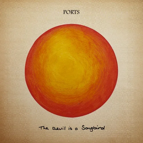 PORTS | The Devil is A Songbird