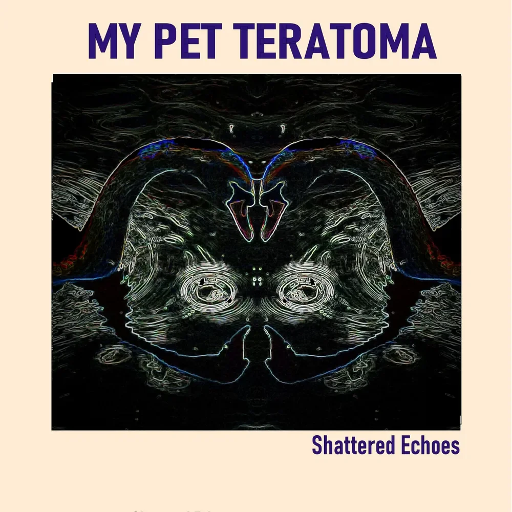 My Pet Teratoma | Shattered Echoes