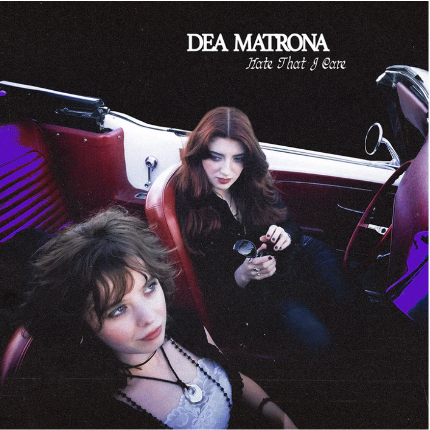 Dea Matrona | Hate That I Care 