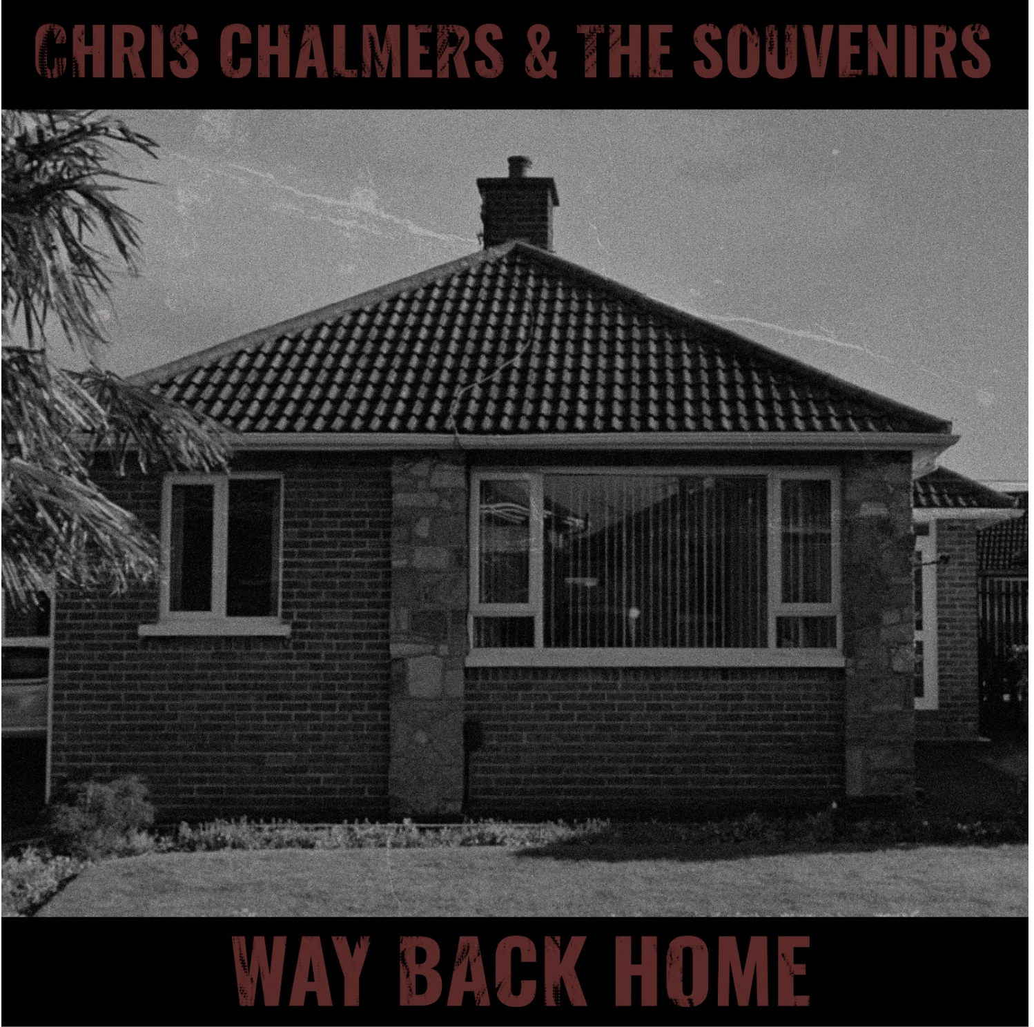 Chris Chalmers &amp; The Souvenirs | Way Back Home