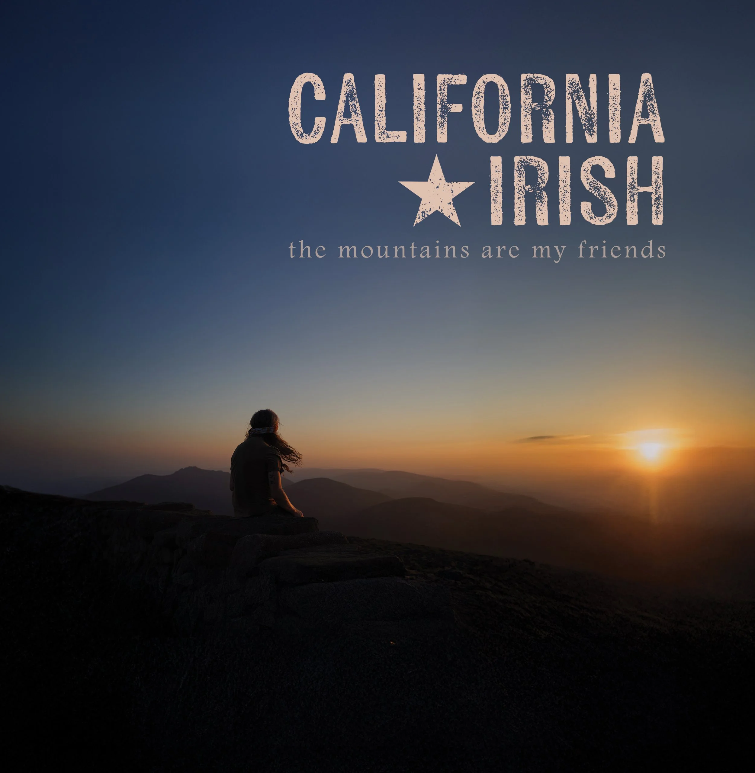 California Irish | The Mountains are My Friends