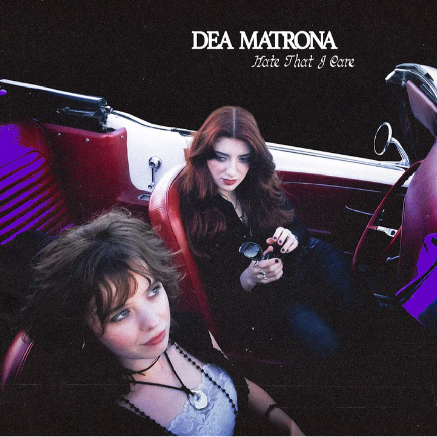 Dea Matrona | Hate That I Care 