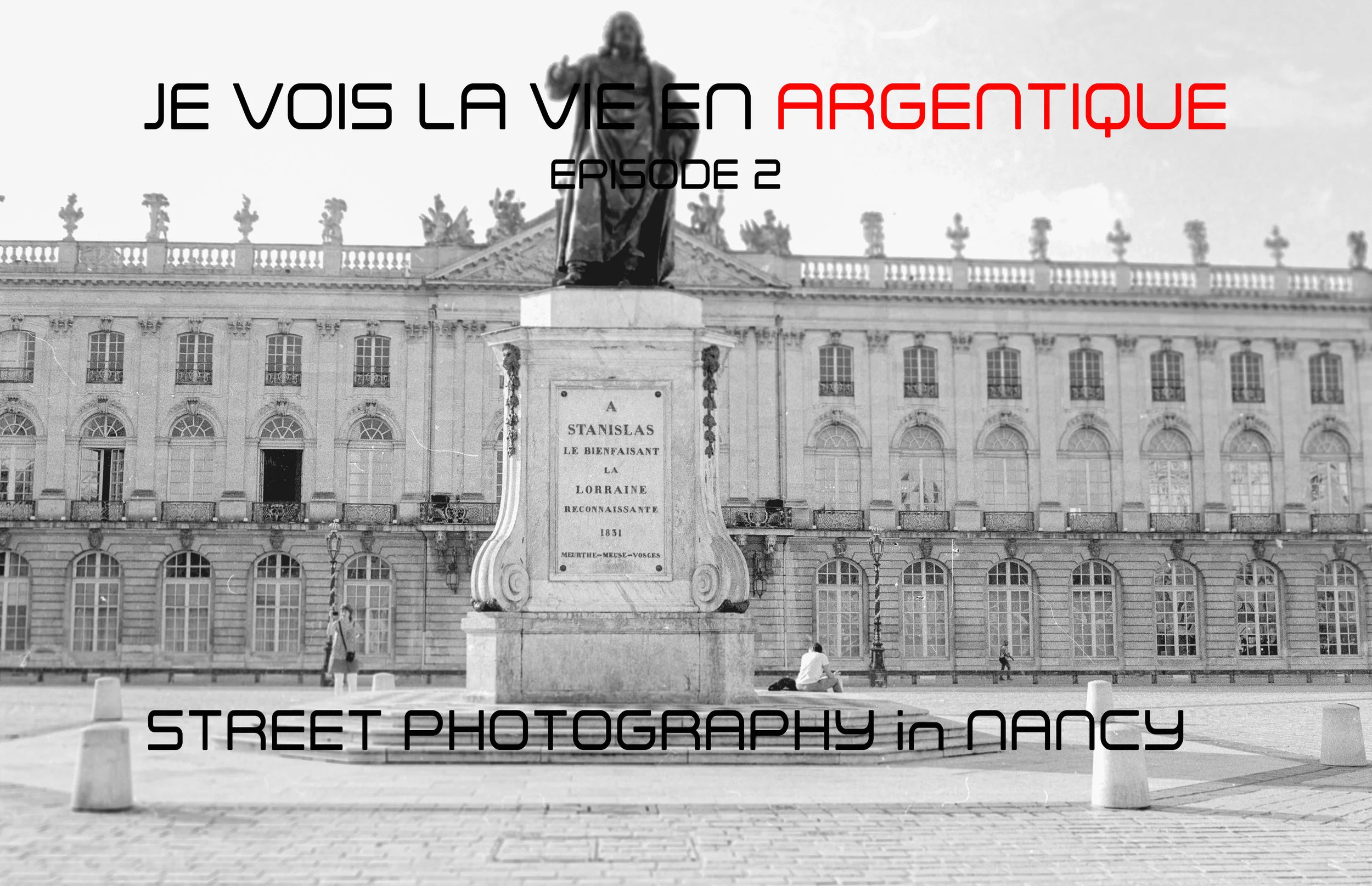Episode 2 "Je vois la vie en argentique" à Nancy