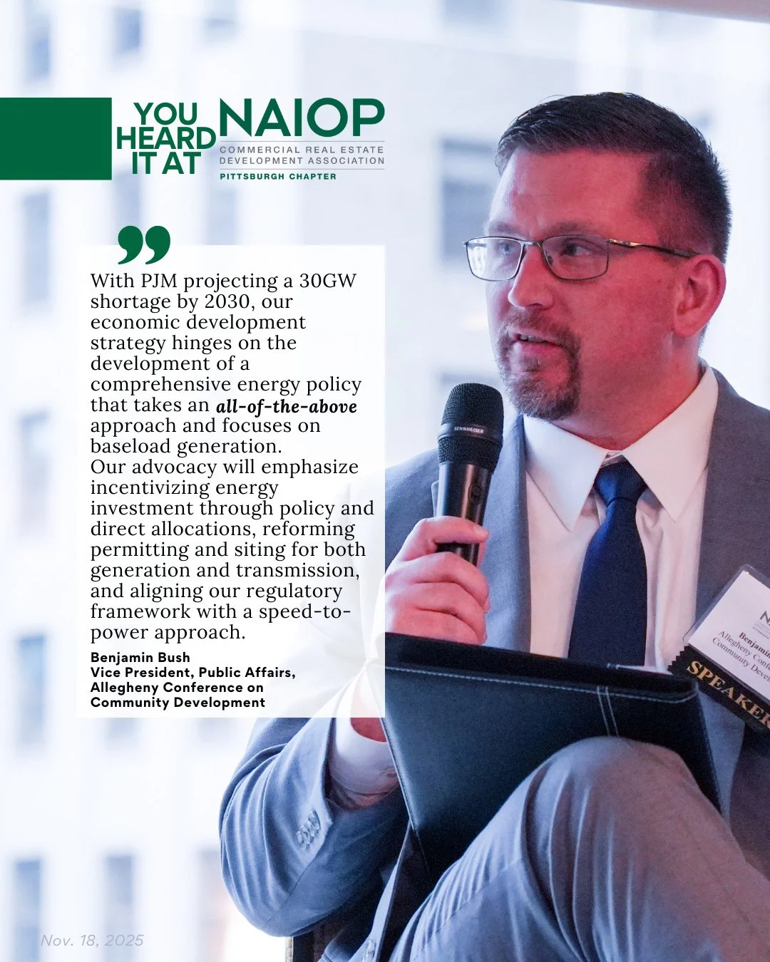 𝒀𝒐𝒖 𝑯𝒆𝒂𝒓𝒅 𝑰𝒕 𝑨𝒕 𝑵𝑨𝑰𝑶𝑷 🎤 ⁠
⁠
Benjamin Bush, Vice President, Public Affairs, Allegheny Conference, shared that it's an "all-of-the-above" approach at our November Chapter Meeting. &ldquo;With PJM projecting a 30GW shortage b