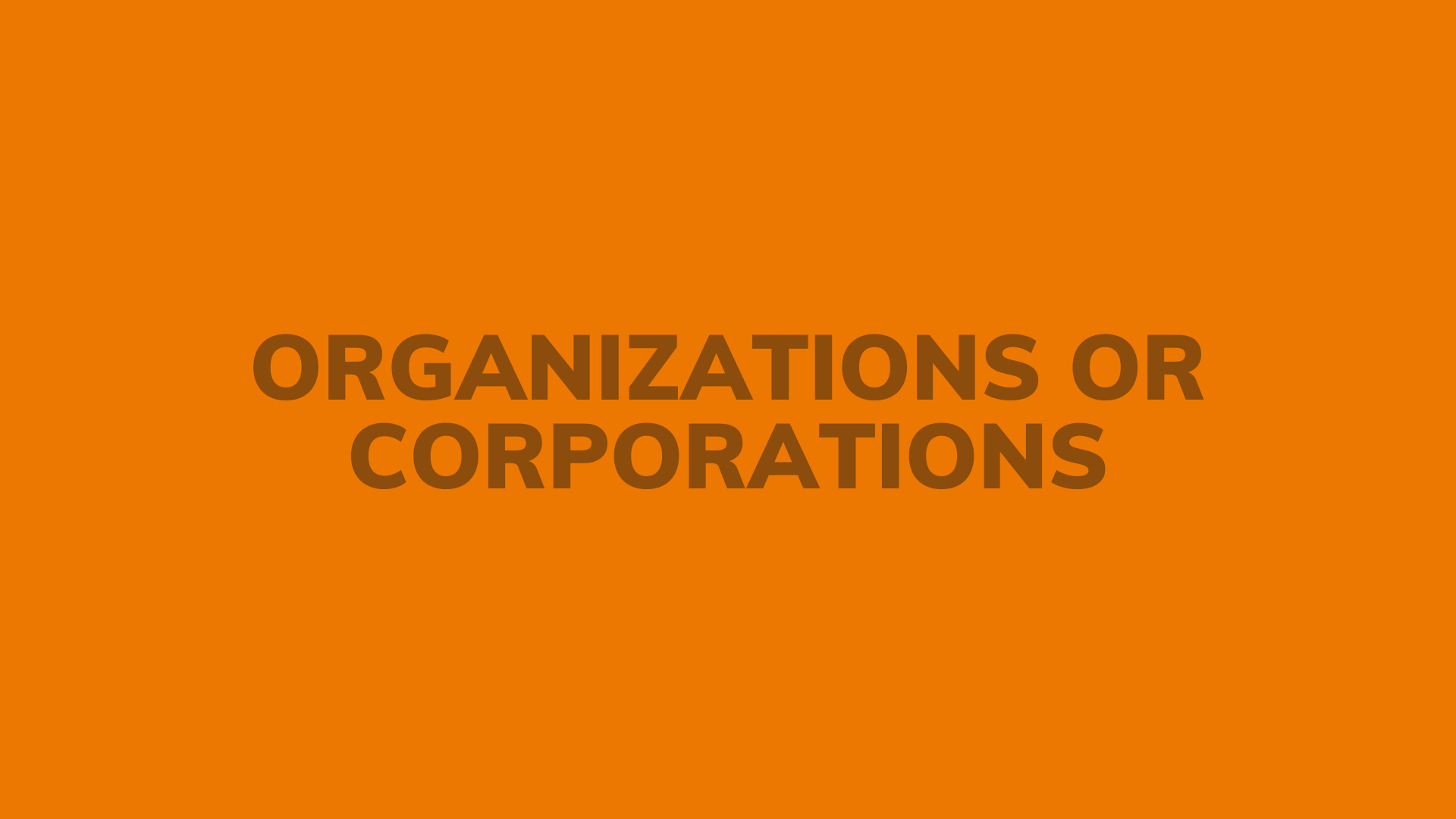 ORGS OR CORPORATIONS