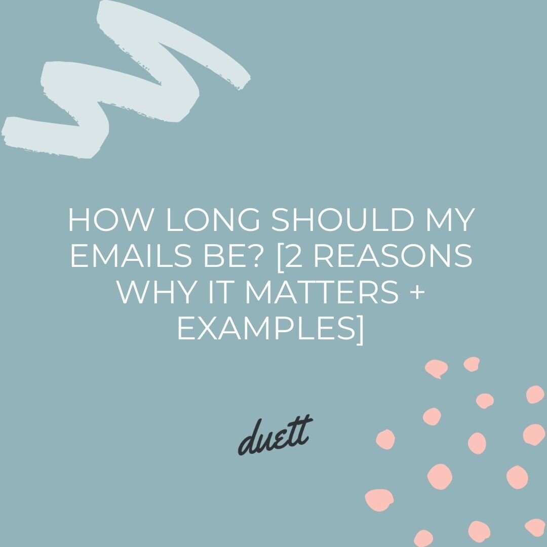 How Long Should My Emails Be? [2 Reasons Why it Matters + Examples] — Duett