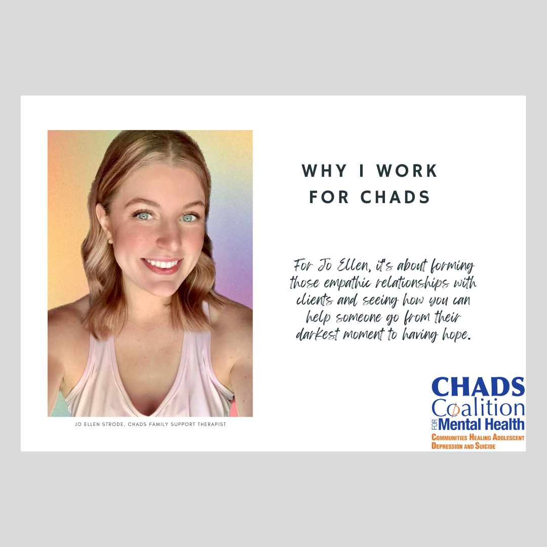Why I Work for CHADS: Advocating for Youth Mental Health and Suicide Prevention