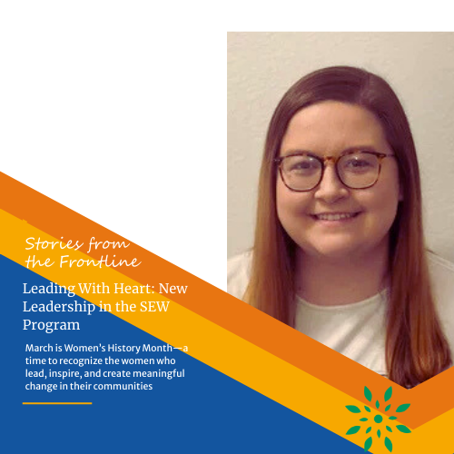 Leading With Heart: New Leadership in the SEW Program