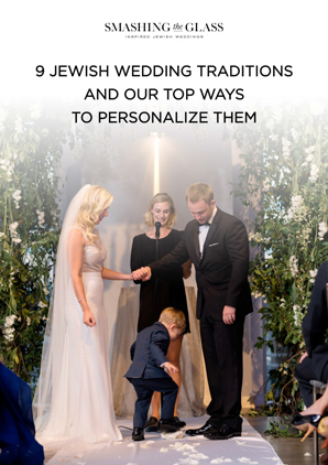 9 Jewish Wedding Traditions and the Top Ways to Personalize Them