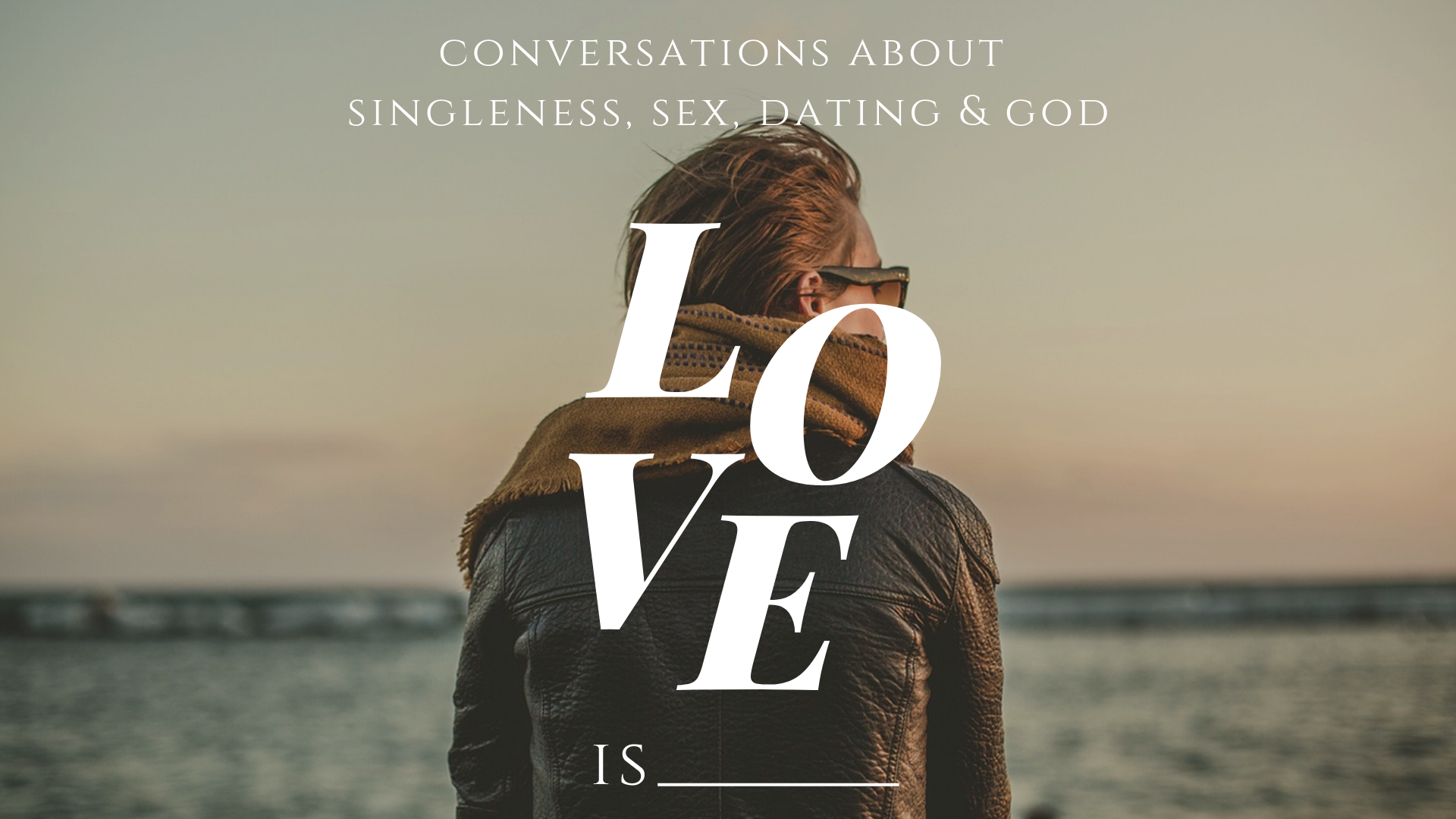 Love Is _____  |  Week 4