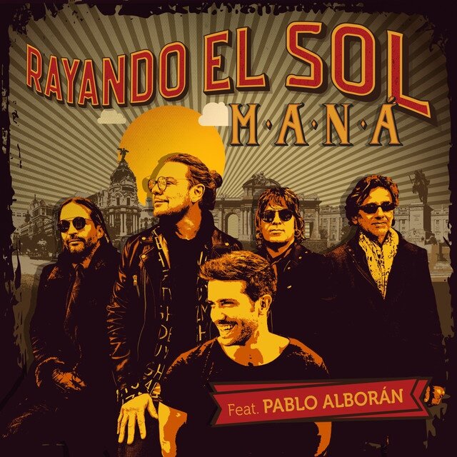 Maná ft. Pablo Alborán - Rayando el Sol