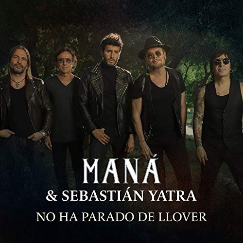 Maná ft. Sebastian Yatra - No Ha Parado de Llover