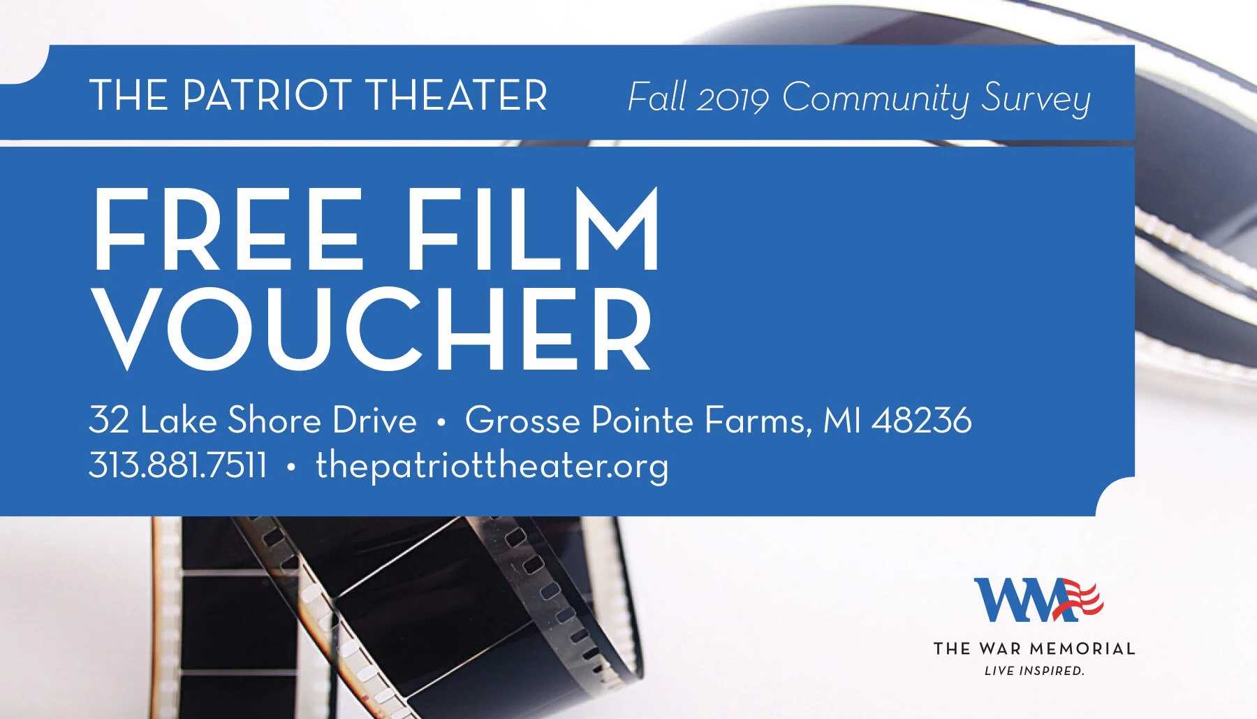 This voucher is valid for TWO TICKETS to any STANDARD MOVIE SCREENING at The Patriot Theater. Live performances, dinners, and special events are excluded from this promotion. Voucher must be redeemed in person at The Patriot Theater; online reservations are not accepted. Limit one voucher per person per promotional period. No cash value. Expires December 31, 2019. Contact Bruce Ferguson with questions at 313.332.4004 or bferguson@warmemorial.org .