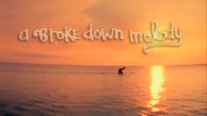 A Brokedown Melody • DIR. CHRIS MALLOY