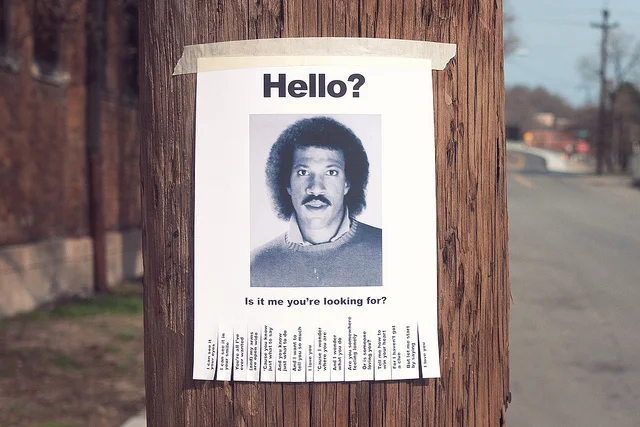 Hello, Is it me you're looking for.