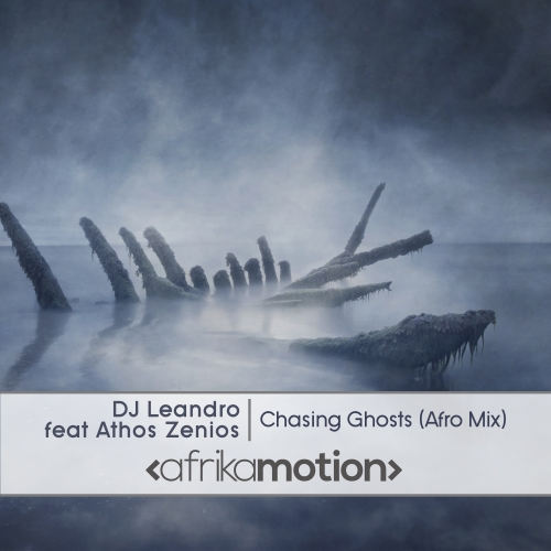 Chasing Ghosts [Afro Mix] (Afrika Motion)