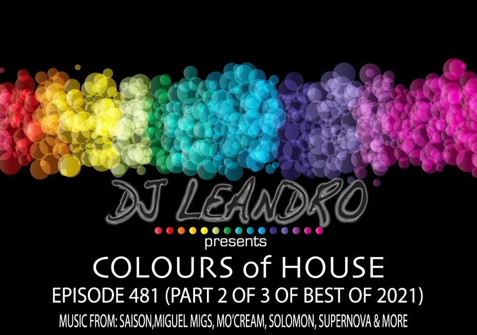 Colours of House Podcast - Episode #481 (Part 2 of 3 of the best of 2021)