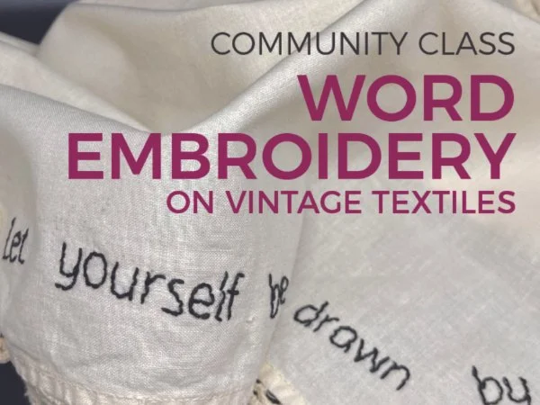Word Embroidery on Vintage Textiles—July 18, 2026 (10:00am–1:00pm)