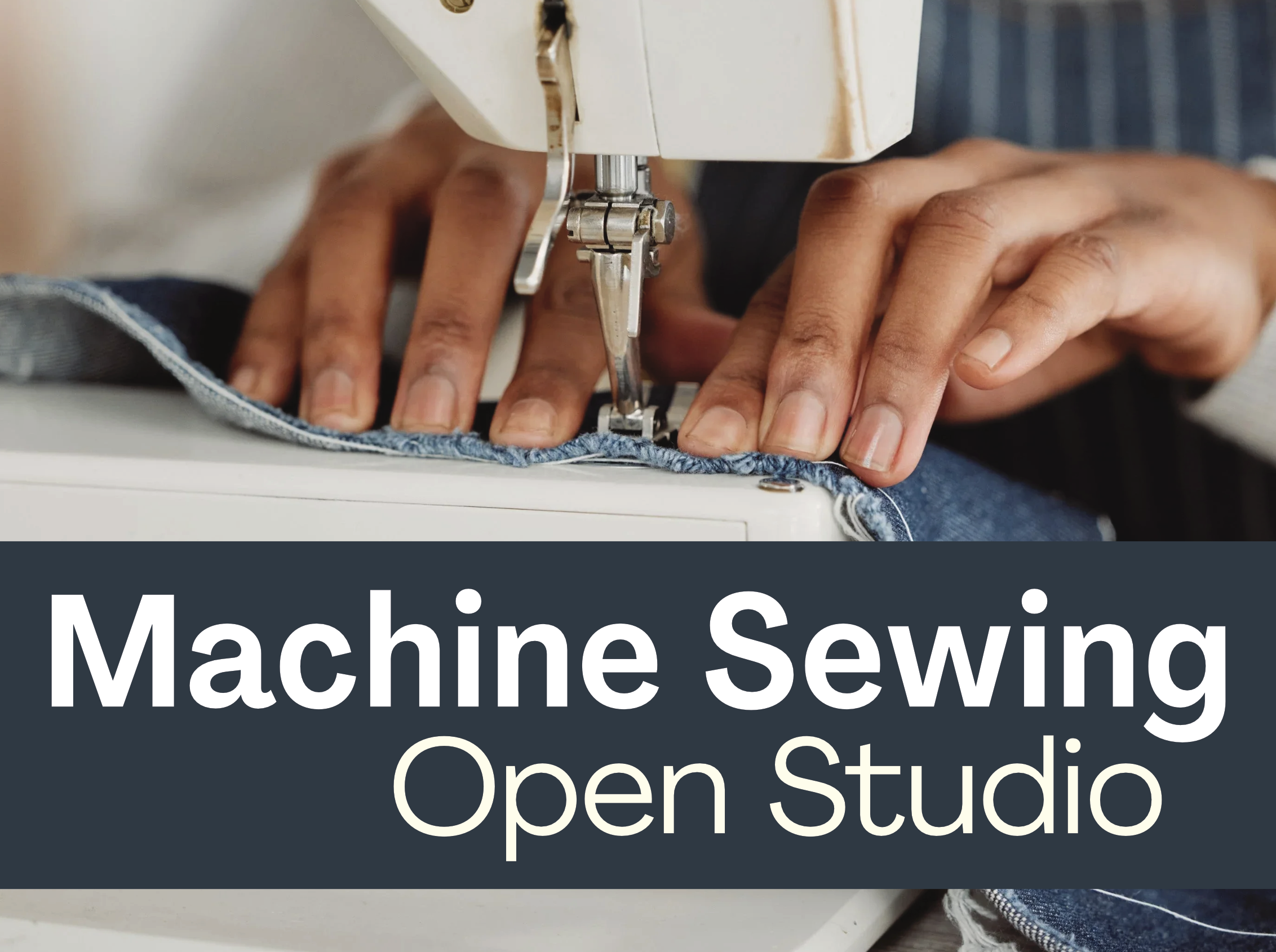 Machine Sewing Open Studio—April 17, 2026 (4:30–7:00pm)