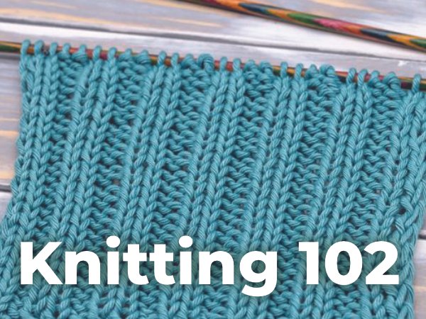 Knitting 102—March 18 and 25, 2026 (5:30pm–7:30pm)