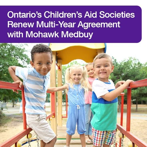Ontario’s Children’s Aid Societies Renew Multi-Year Agreement with Mohawk Medbuy