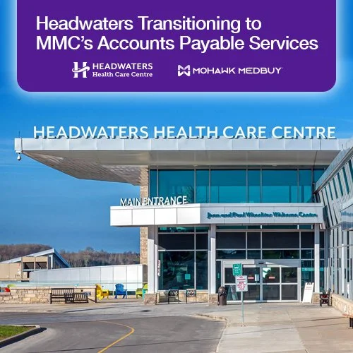 Headwaters Health Care Centre Transitioning to Mohawk Medbuy’s Accounts Payable Services