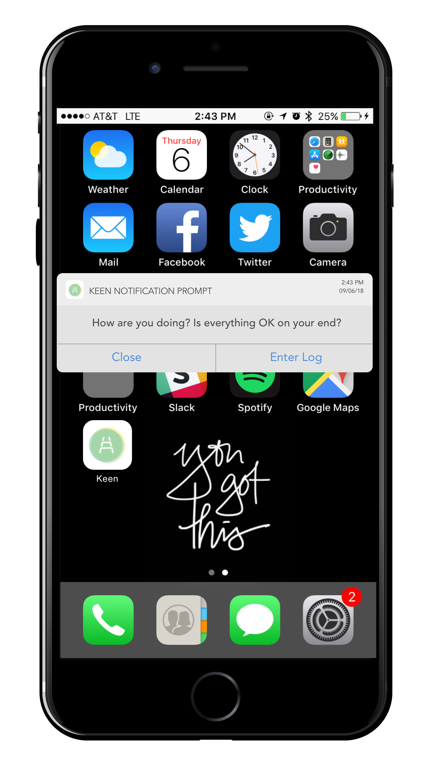iPhone screen showing app icons, a notification with the message 'How are you doing? Is everything OK on your end?', and handwritten text that says 'You got this'.