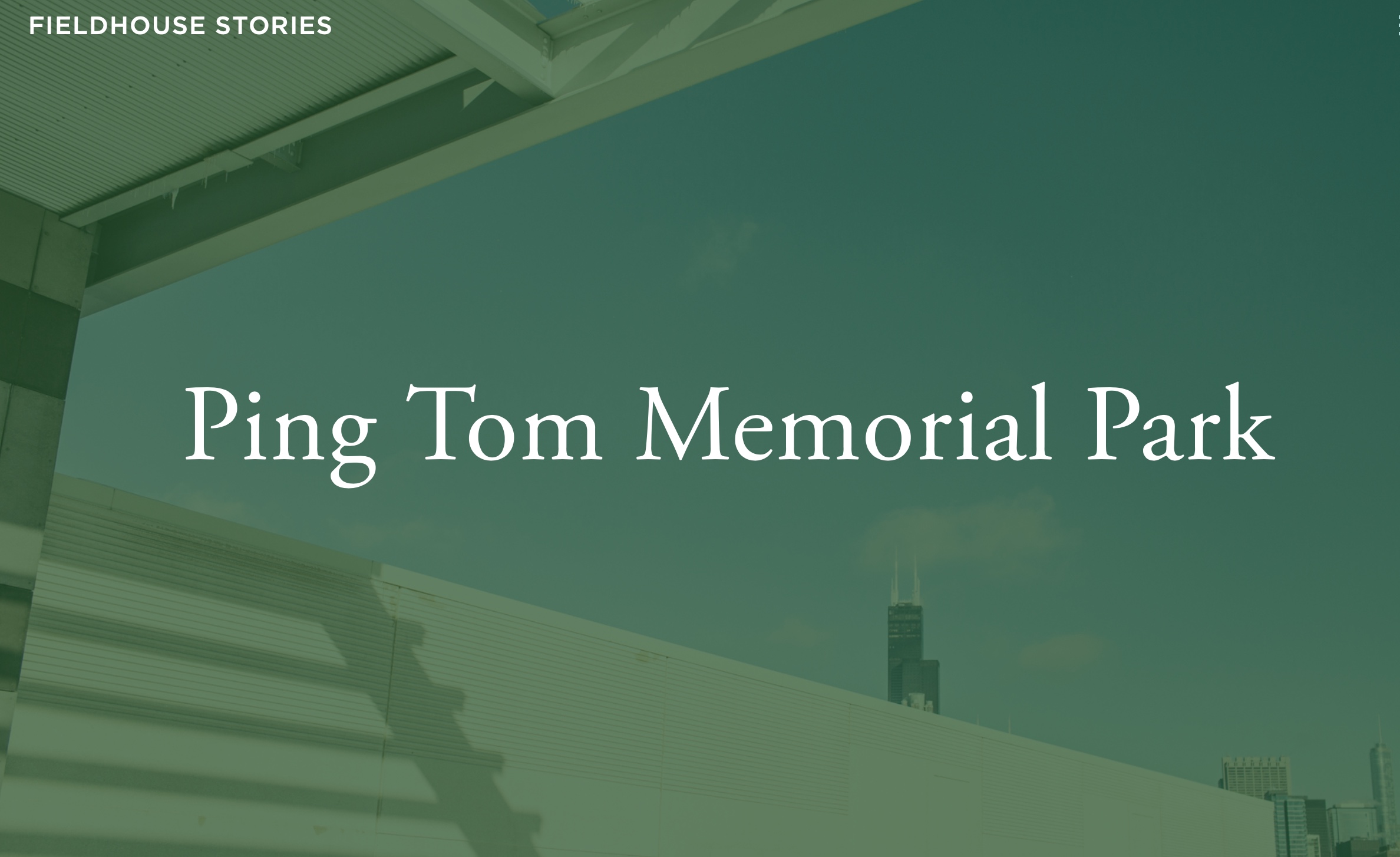 Fieldhouse Stories: Ping Tom Memorial Park