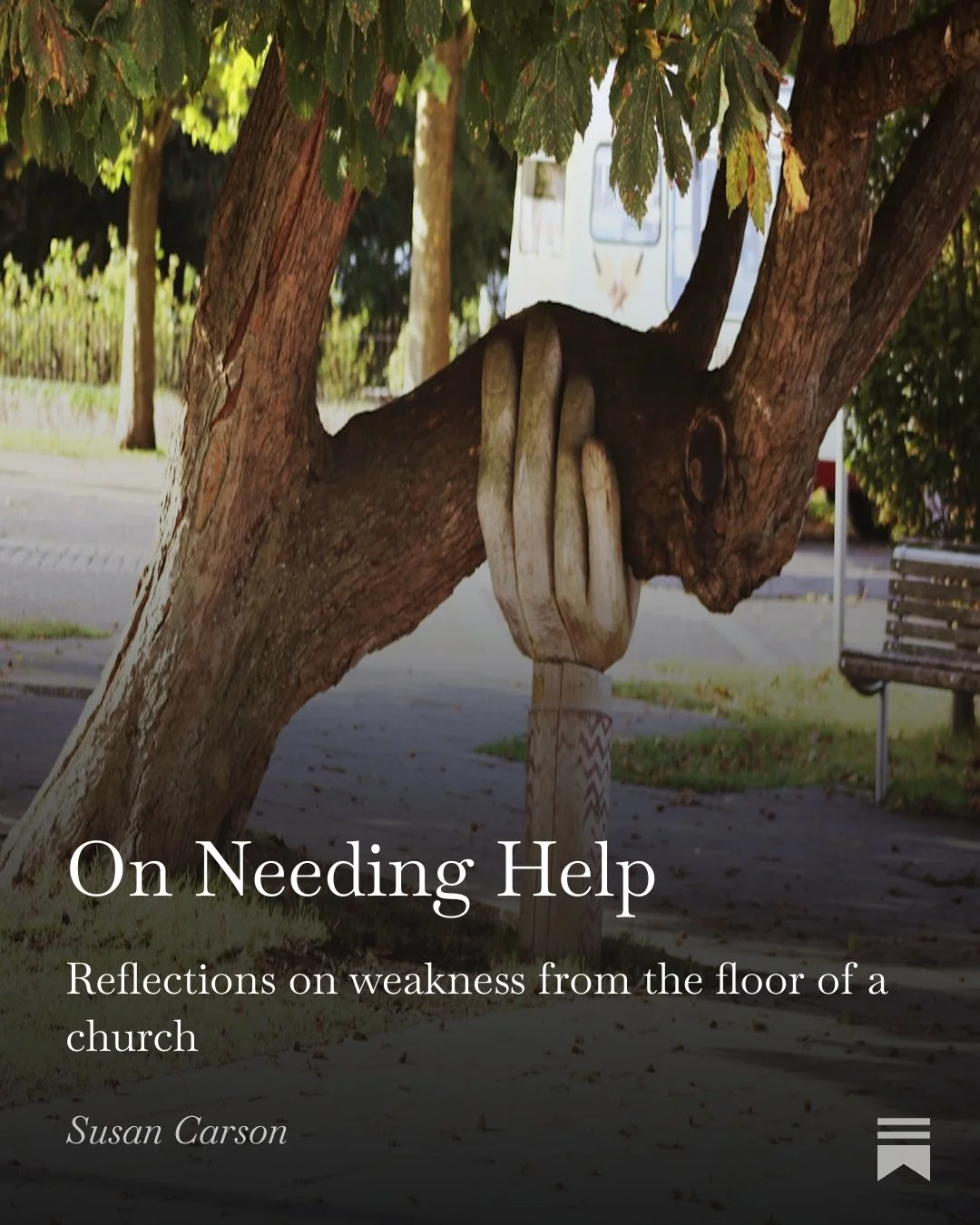 On Needing Help: Reflections on weakness from a church floor