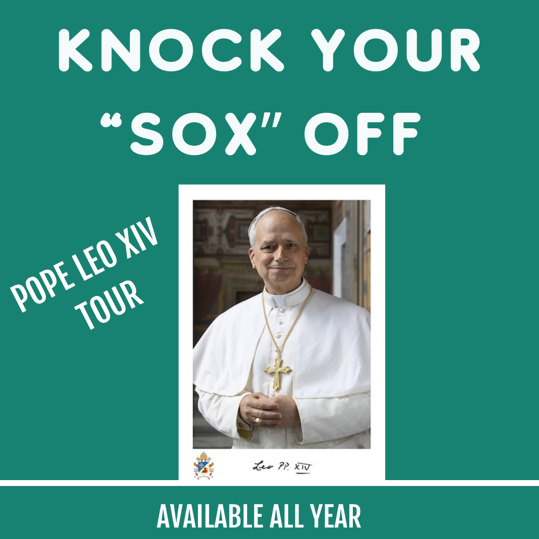 knock your “sox” off Pope Tour