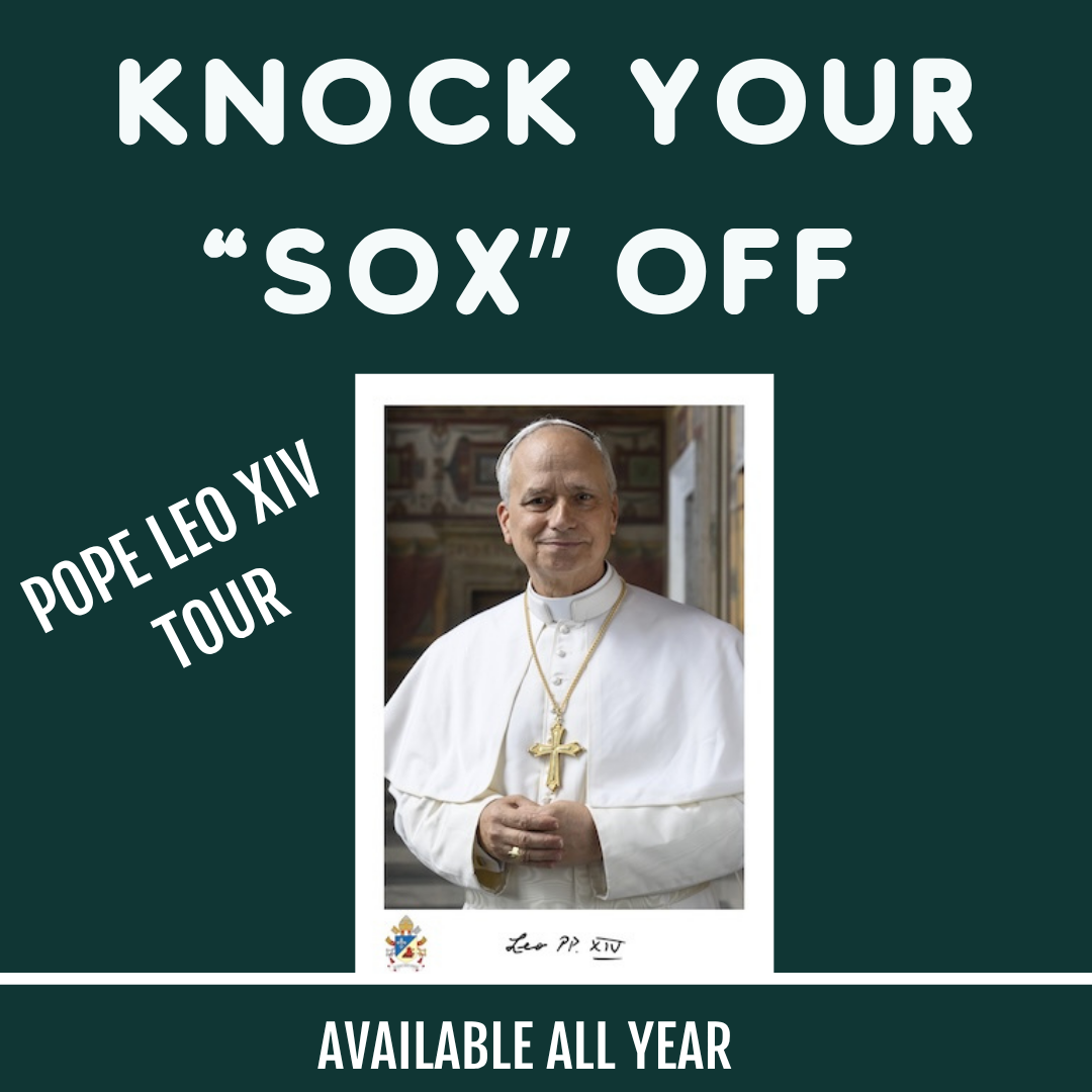 knock your “sox” off Pope Tour