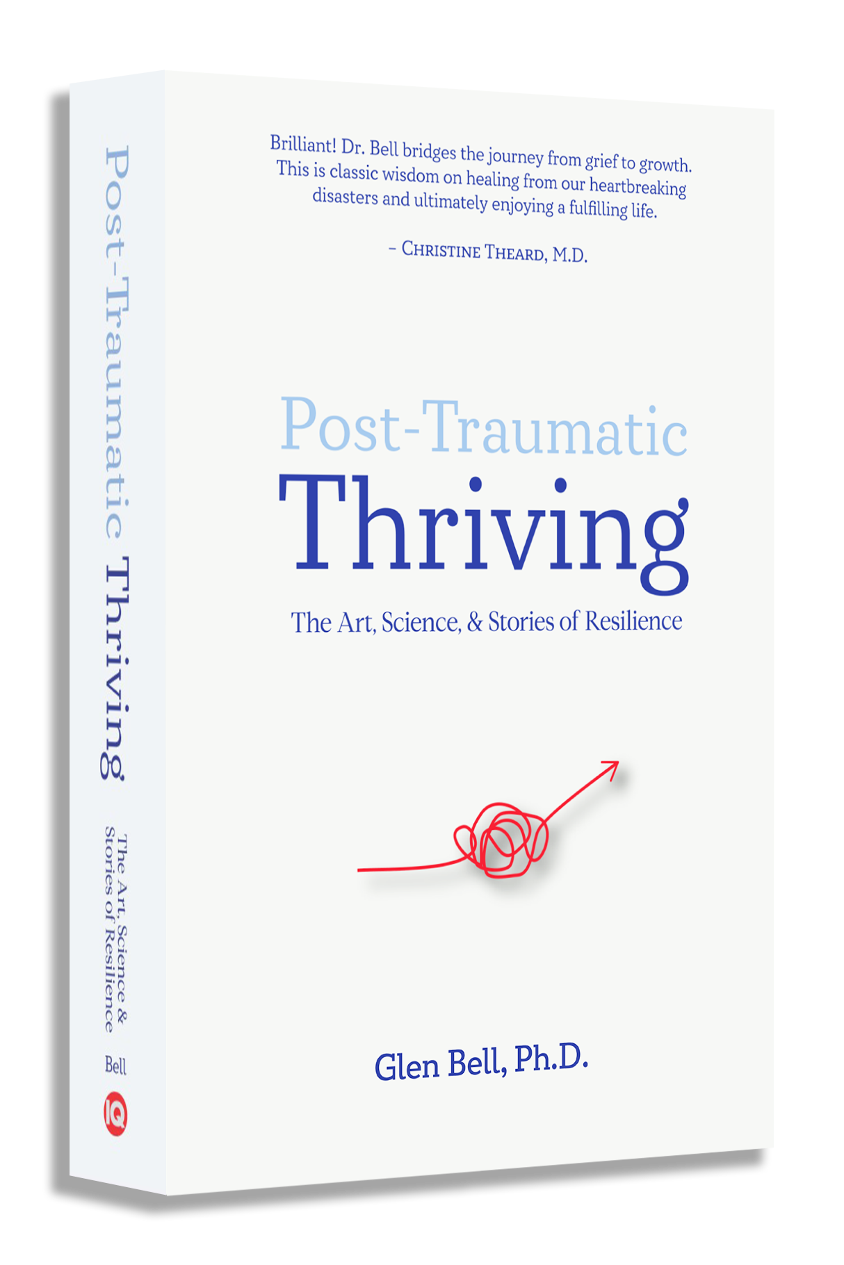 Post-Traumatic Thriving: The Art, Science, & Stories of Resilience