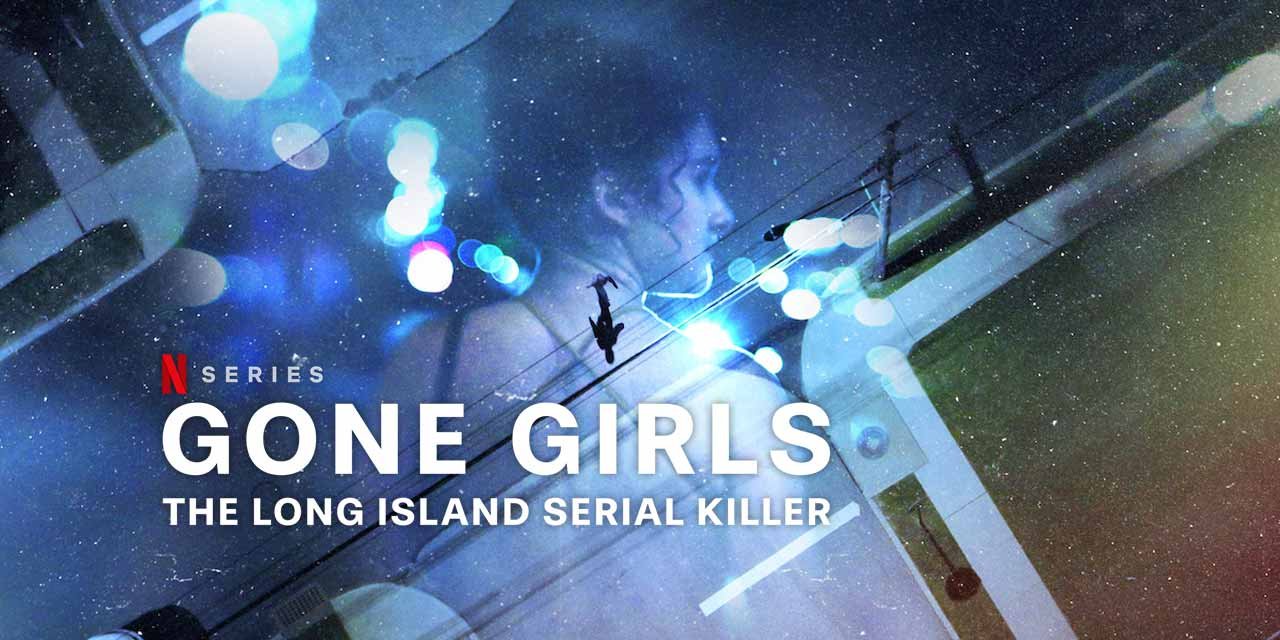 Gone Girls: The Long Island Serial Killer