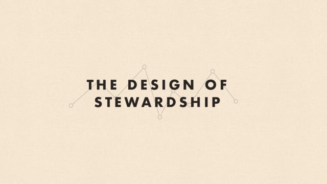 The Design of Stewardship | Part 1