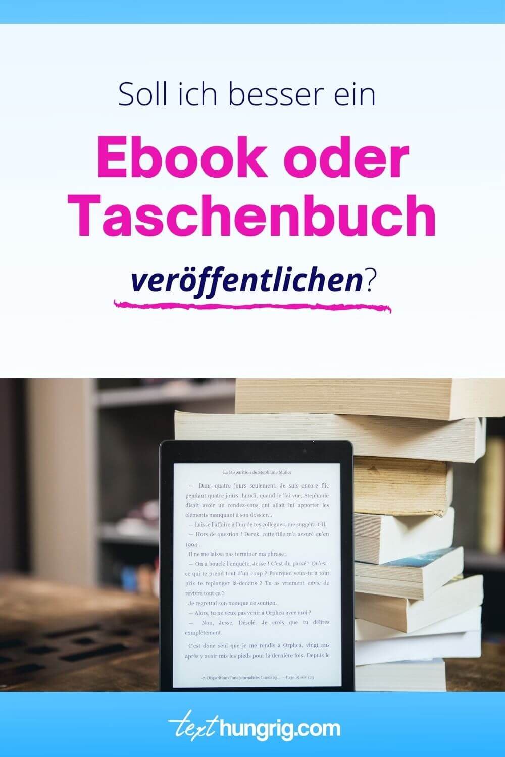 Buchmarketing Blog Fur Selbstverleger Und Verlagsautoren Soll Ich Besser Ein Ebook Oder Ein Taschenbuch Veroffentlichen