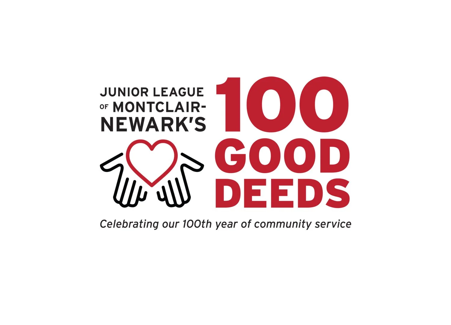  During the Junior League of Montclair-Newark's centennial celebration, the organization pledged 100 charitable deeds to be performed within the community. Throughout the year, this logo appeared on all materials.  