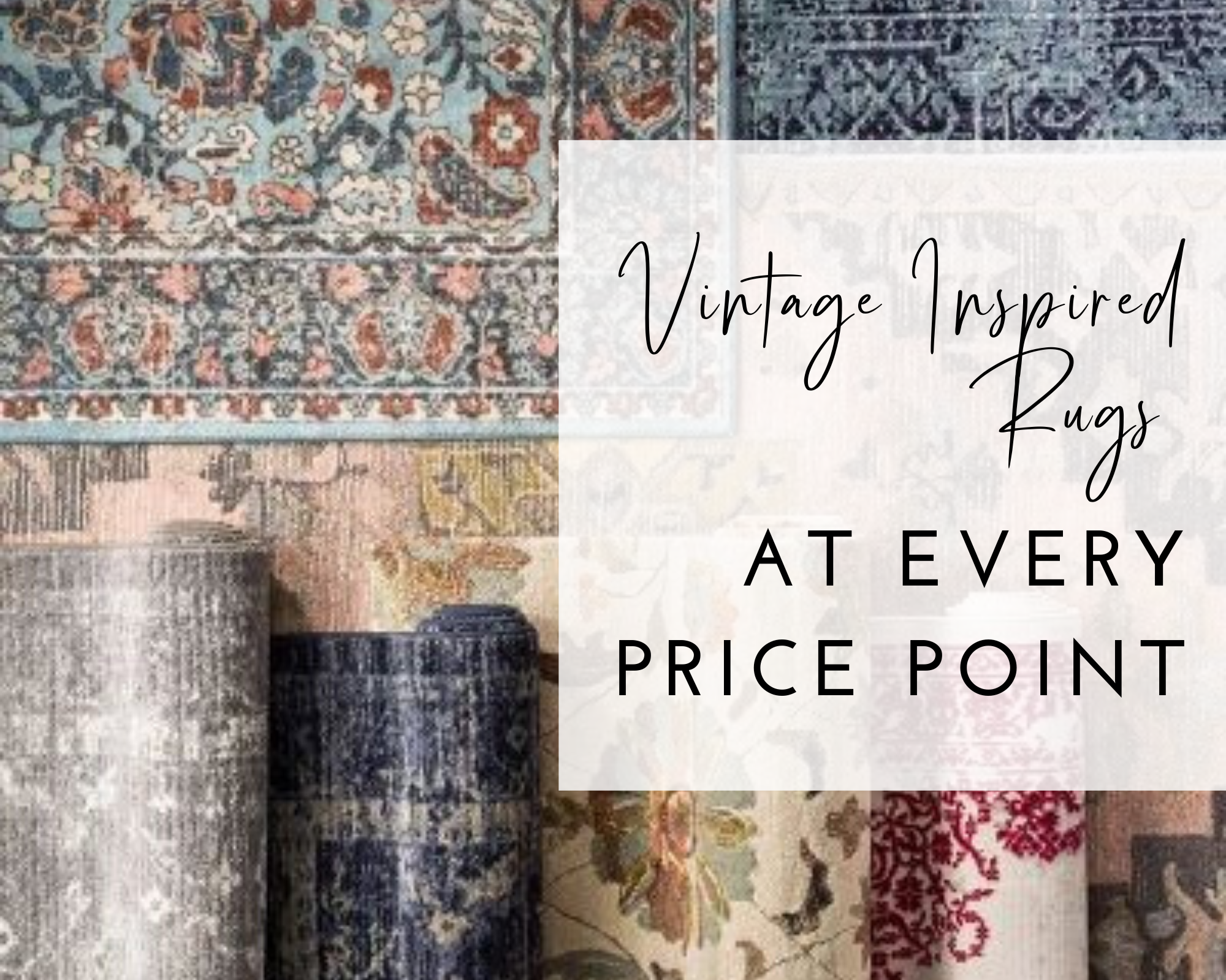 Vintage Inspired Rugs For Every Budget