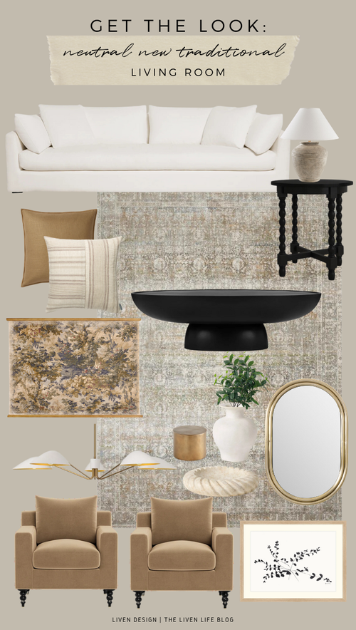 Get The Look: Neutral New Traditional Living Room — LIVEN DESIGN